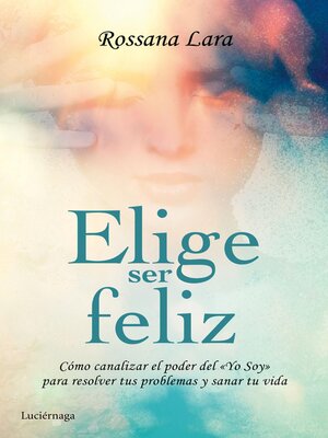 cover image of Elige ser feliz